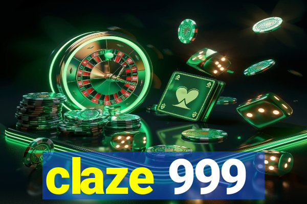 claze 999